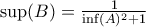 \mathrm{sup}(B)=\frac{1}{\mathrm{inf}(A)^2 +1} \mathrm{sup}(B)=\frac{1}{\mathrm{inf}(A)^2 +1}