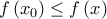 f\left( x_{0}\right) \leq f\left( x\right)