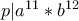 p|a^{11}*b^{12}