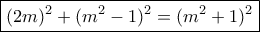 \boxed { (2m)^2 + (m^2-1)^2=(m^2+1)^2 }