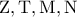 \displaystyle{\rm Z, T, M, N}