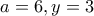 a=6, y=3