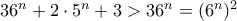  36^n + 2\cdot 5^n + 3> 36^n = (6^n)^2