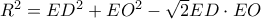R^{2}=ED^{2}+EO^{2}-\sqrt{2}ED\cdot EO