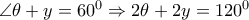 \angle \theta +y=60^0\Rightarrow 2 \theta +2y=120^0 \angle \theta +y=60^0\Rightarrow 2 \theta +2y=120^0