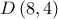 D\left( {8,4} \right)
