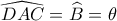 \widehat{DAC}=\widehat{B}=\theta 