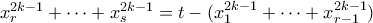 x_r^{2k-1} + \cdots + x_s^{2k-1} = t - (x_1^{2k-1} + \cdots + x_{r-1}^{2k-1})