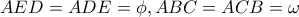 AED=ADE = \phi , ABC=ACB= \omega