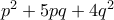 p^2 + 5pq + 4q^2