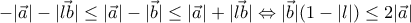 -|\vec{a}|-|\vec{lb}|\leq |\vec{a}|-|\vec{b}|\leq |\vec{a}|+|\vec{lb}|\Leftrightarrow |\vec{b}|(1-|l|)\leq 2|\vec{a}| -|\vec{a}|-|\vec{lb}|\leq |\vec{a}|-|\vec{b}|\leq |\vec{a}|+|\vec{lb}|\Leftrightarrow |\vec{b}|(1-|l|)\leq 2|\vec{a}|