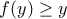 f(y)\geq y