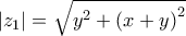 |{z_1}| = \sqrt {{y^2} + {{(x + y)}^2}}
