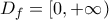 D_{f}=[0,+\infty )