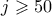 j \geqslant 50