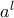 a^{l}