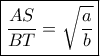 \boxed{\frac{AS}{BT}=\sqrt{\frac{a}{b}}}