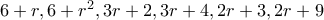 6 +r, 6 +r^2, 3r +2, 3r +4, 2r+3, 2r+9