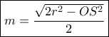 \boxed{m = \dfrac{{\sqrt {2{r^2} - O{S^2}} }}{2}}