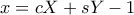 x=cX+sY-1