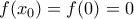 f(x_0)=f(0)=0