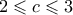 2 \leqslant c \leqslant 3