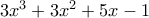3x^{3}+3x^{2}+5x-1