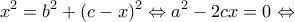 \displaystyle {x^2} = {b^2} + {(c - x)^2} \Leftrightarrow {a^2} - 2cx = 0 \Leftrightarrow 