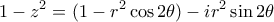 \displaystyle{\displaystyle 1 - {z^2} = (1 - {r^2}\cos 2\theta ) - i{r^2}\sin 2\theta }