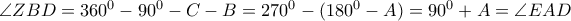 \angle ZBD=360^0-90^0-C-B=270^0-(180^0-A)=90^0+A= \angle EAD