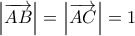 \displaystyle{\left| {\overrightarrow {AB} } \right| = \left| {\overrightarrow {AC} } \right| = 1}