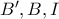 B', B, I