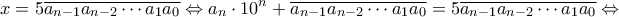 \displaystyle{x = 5\overline {{a_{n - 1}}{a_{n - 2}} \cdots {a_1}{a_0}}  \Leftrightarrow {a_n} \cdot {10^n} + \overline {{a_{n - 1}}{a_{n - 2}} \cdots {a_1}{a_0}}  = 5\overline {{a_{n - 1}}{a_{n - 2}} \cdots {a_1}{a_0}}  \Leftrightarrow }