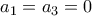 a_1=a_3=0