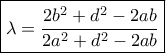 \boxed{\lambda  = \dfrac{{2{b^2} + {d^2} - 2ab}}{{2{a^2} + {d^2} - 2ab}}}