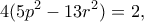 \displaystyle{4(5p^2-13r^2)=2,}