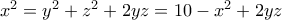 x^2=y^2+z^2+2yz=10-x^2+2yz