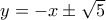 y=-x\pm \sqrt{5}