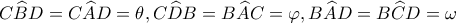 \displaystyle C\widehat BD = C\widehat AD = \theta ,C\widehat DB = B\widehat AC = \varphi ,B\widehat AD = B\widehat CD = \omega 