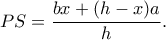 \displaystyle PS = \frac{{bx + (h - x)a}}{h}.