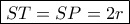 \boxed{ST=SP=2r}