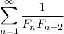 \displaystyle{ \sum_{n=1}^{\infty} \frac{1}{F_nF_{n+2}} }