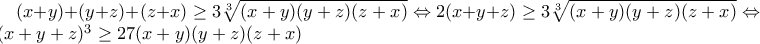 (x+y)+(y+z)+(z+x)\geq 3\sqrt[3]{(x+y)(y+z)(z+x)}\Leftrightarrow 2(x+y+z)\geq 3\sqrt[3]{(x+y)(y+z)(z+x)}\Leftrightarrow 8(x+y+z)^3\geq 27(x+y)(y+z)(z+x)