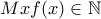Mxf(x) \in \mathbb{N}