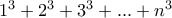 1^3+2^3+3^3+...+n^3 1^3+2^3+3^3+...+n^3