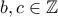 b,c\in \mathbb{Z}