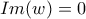 Im(w)=0