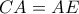 CA=AE
