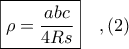 \boxed{\displaystyle \rho = \frac{abc}{4Rs}}\ \ \ ,(2)