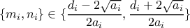 \{m_i,n_i \} \in \{\dfrac{d_i-2\sqrt{a_i}}{2a_i}, \dfrac{d_i+2\sqrt{a_i}}{2a_i} \}